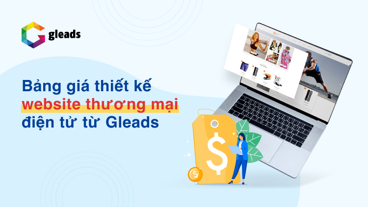  bang-gia-thiet-ke-website-thuong-mai-dien-tu-tu-gleads-1